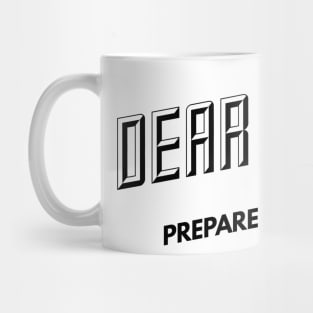 dear fat prepare to die Mug